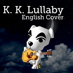 Animal Crossing - KK Lullaby - English Cover