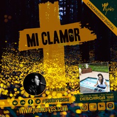 Mi Clamor Ft. Pablo Andrés