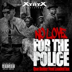 "NoLove4DaPolice" feat Loaded Lux