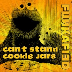 Funkafied - Can't Stand Cookie Jars