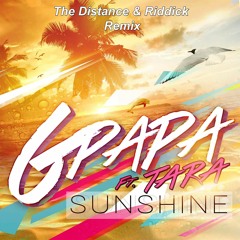 G Papa Ft. Tara - Sunshine (The Distance & Riddick Mix)