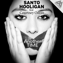 Santo Hooligan Feat Courtney Odom - AnotherTime (Black Look Remix)