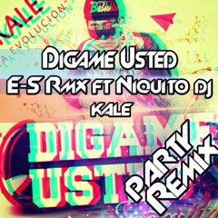Kale - Digame Usted - Vers. Cumbia - E-S Rmx Ft Niquito dj