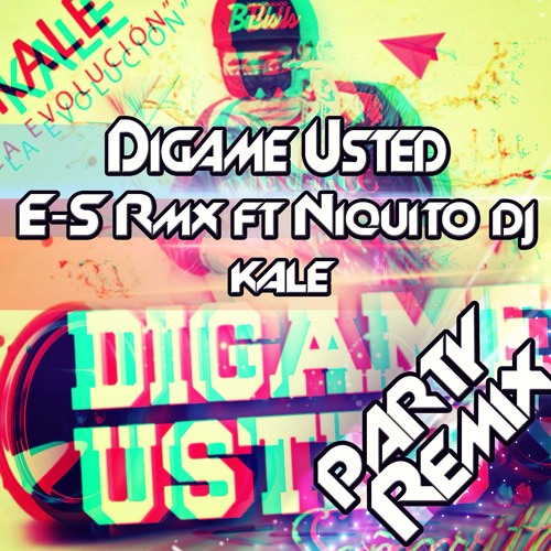 Kale - Digame Usted - Vers. Cumbia - E-S Rmx Ft Niquito dj