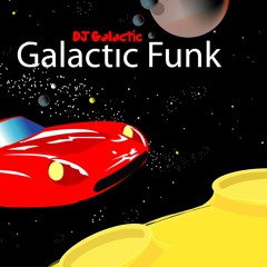DJ Galactic - Galactic Funk