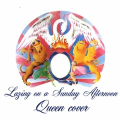 Lazing On A Sunday Afternoon (Queen Cover)