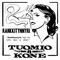 Tuomio & Kone - Rankkitynnyri