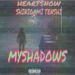 MYSHADOWS (prod. SHINIGAMI TENSHI)