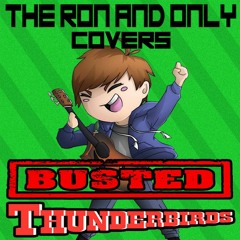 Thunderbirds Are Go - Busted (Thunderbirds) Acoustic Cover