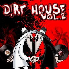 DirtHouse Vol 6.