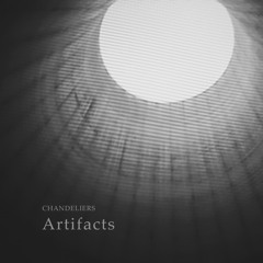 Chandeliers - Artifacts - OUT NOW