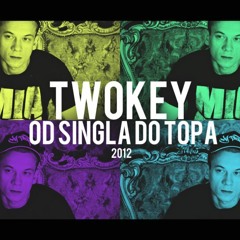 Twokey - Od Singla Do Topa (FREE DOWNLOAD)