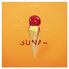 Kazy Lambist - On You (Suna~ Remix) [OFFICIAL]