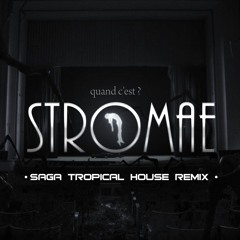 Stromae - Quand C'est [SAGA TropicalHouse Remix]