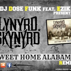 Dj Dose Funk Ft. EziK - Sweet Home Alabama REMIX