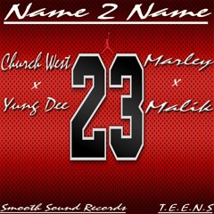 Name 2 Name Ft. Yung Dee, Marley, & Malik