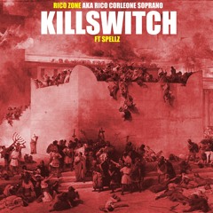 Rico Zone ft Spellz - Killswitch