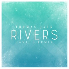 Thomas Jack - Rivers (JANJI Remix