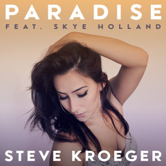 Steve Kroeger - Paradise ft. Skye Holland