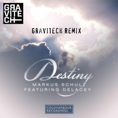 Markus Schulz Feat Delacey - Destiny (Gravitech Remix)-FREE DOWNLOAD!! MARRY XMAS