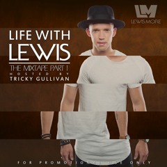 LEWIS MORE -  LIFE WITH LEWIS THE MIXTAPE PART 1