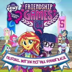 My Little pony: Equestria Girls-Friendship Games (original motion picture soundtrack)