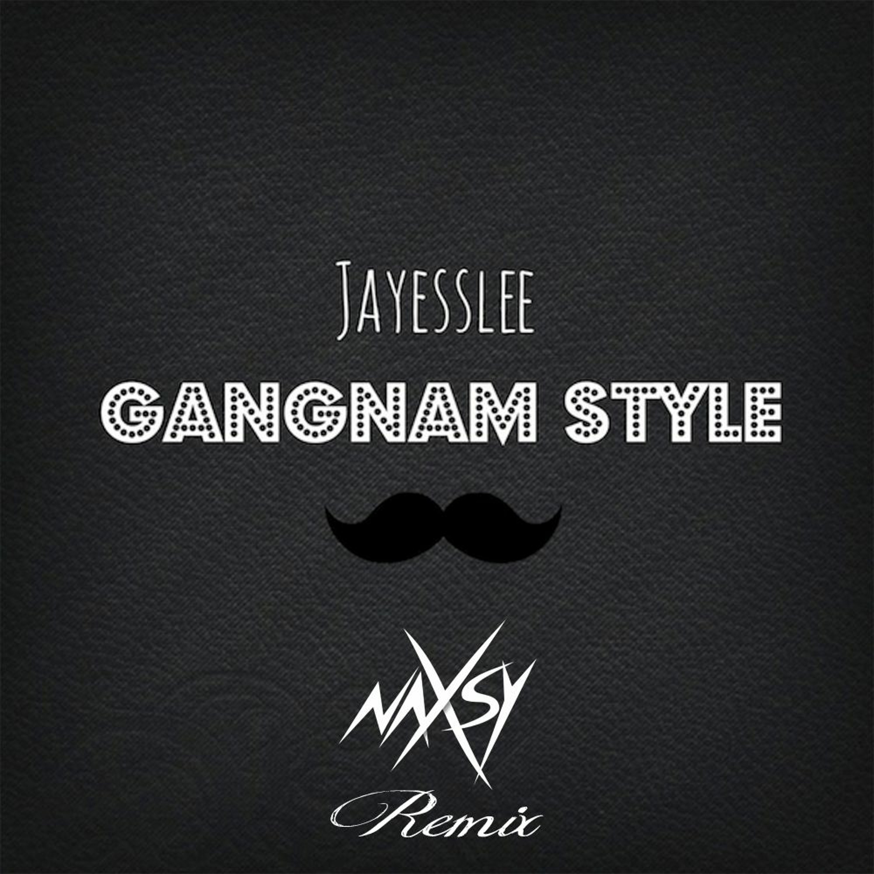 Jayesslee Ft. Naxsy - Gangnam Style (Tropical Club House)