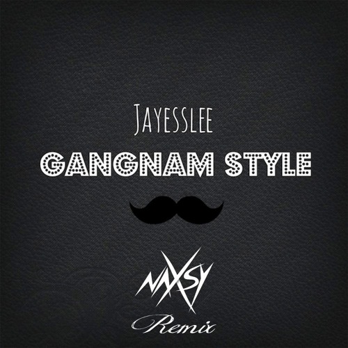 Jayesslee Ft. Naxsy - Gangnam Style (Psy Cover) by Naxsy - Free download on  ToneDen