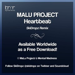 MaLu Project - HeartBeat(SkiDropz Remix)
