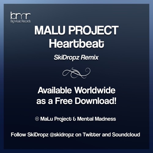 MaLu Project - HeartBeat(SkiDropz Remix)