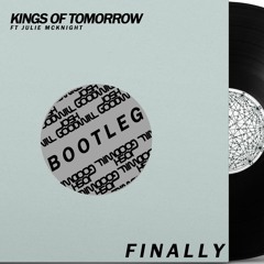 Kings Of Tomorrow - Finally (Josh Goodwill Bootleg)
