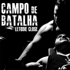 Campo De Batalha - LetoDie  Feat. CLOSE