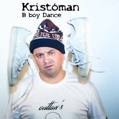 Kristóman -  B - Boy Dance (Prod. dB)