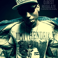 D.Best - Regulate (Prod By Luke Almighty)