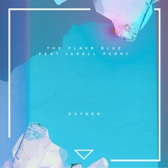 Oxygen feat. Jarell Perry
