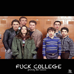 Fck College (Prod. by Mic Cali
