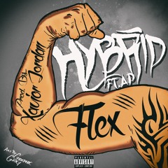 Hybrid - Flex Feat. AP (Prod. By Xavior Jordan)