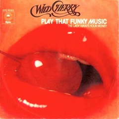 Wild Cherry - Play That Funky Music (12" Fruit Filled Disco Pie Mix)