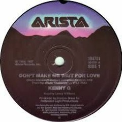 Kenny G Feat. Lenny Williams  - Dont Make Me Wait For Love (Flava`s Re - Touch 1986 Version 93 Bpm)