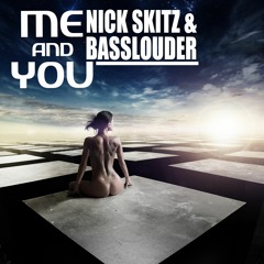 Nick Skitz & Basslouder - Me And You (Radio Edit)