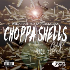 Choppa shells - Drilla Team (Trey & Drilla Twan ft Forplay) Drill time remix