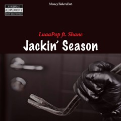 LuaaPop & Shane - Jackin Season(Prod.By ShopWithKen)