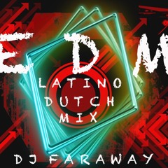 Dj Faraway Latin Dutch Mix EDM 2015