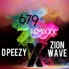 679 Remix (Rhett Price Edit) Ft Zion Wave