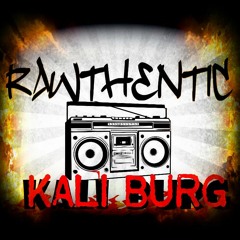 RAWTHENTIC-Kali Burg