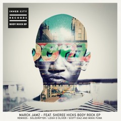 Marck Jamz Ft Sheree Hicks - Body Rock (Scott Diaz Mix)
