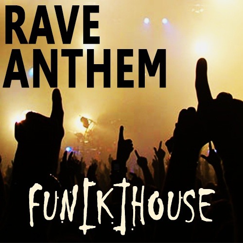 Fun[k]House - Rave Anthem (Original Mix)