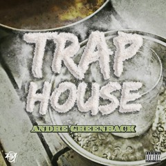 AndreGreenback - TRAP HOUSE