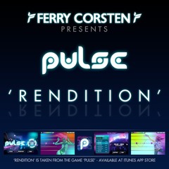 Ferry Corsten presents Pulse - Rendition (Original Extended)