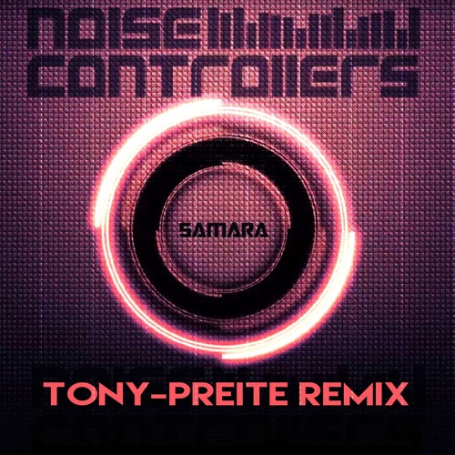 Noisecontrolers - Samara ( Tony - Preite Recomposition )